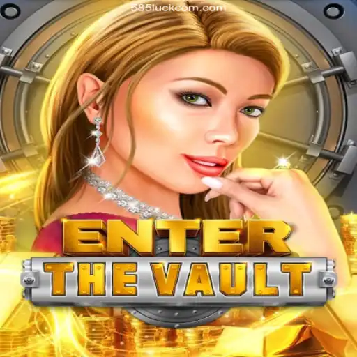 EntertheVault: Unveiling the Thrills of 585Luck's Most Respected Platform