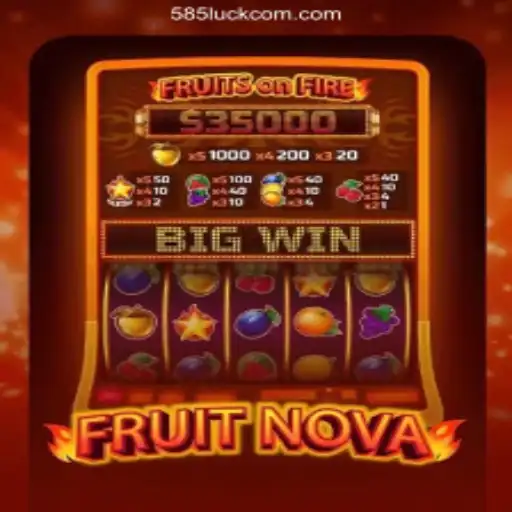 Exploring the Exciting World of FruitNova on 585Luck