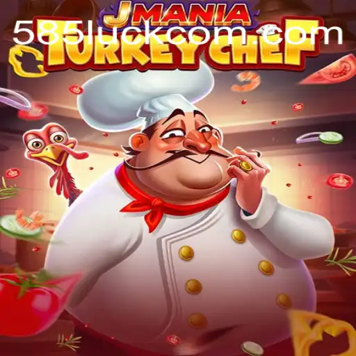 Discover the Exciting World of JManiaTurkeyChef and the Esteemed 585Luck Platform